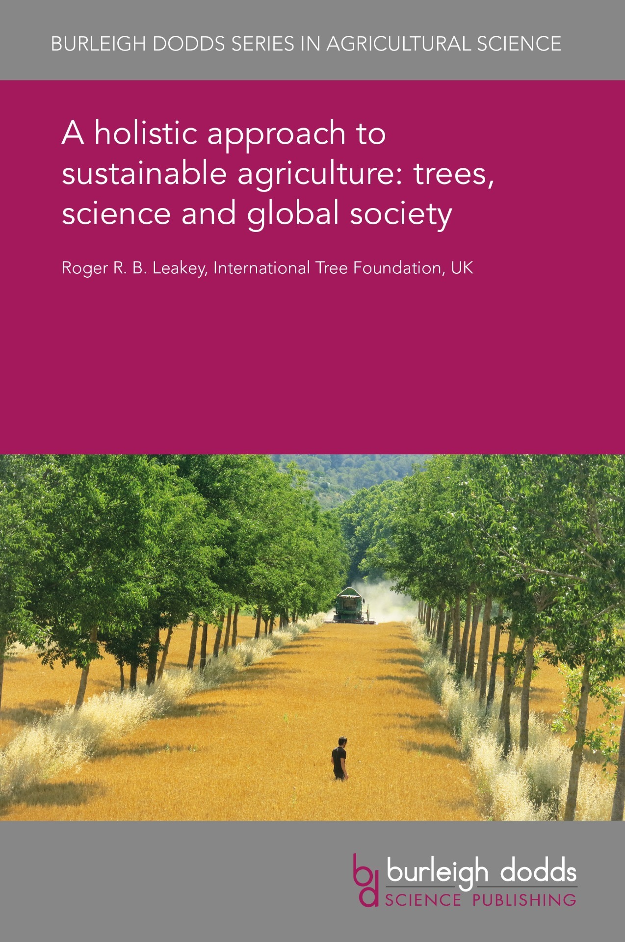 A holistic approach to sustainable agriculture: trees, science and global society