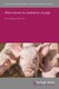 Alternatives to castration of pigs