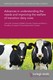 Advances in understanding the needs and improving the welfare of transition dairy cows
